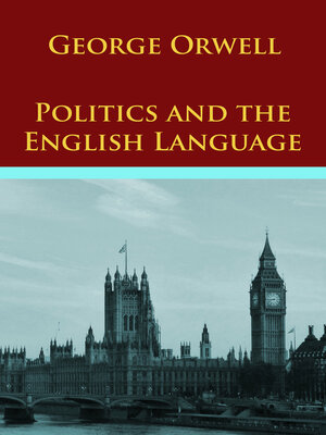 cover image of Politics and the English Language and other essays